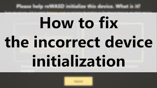 How to fix the incorrect device initialization [upl. by Iknarf]