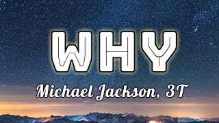 Michael Jackson 3T  Why Lyrics Video [upl. by Amado437]