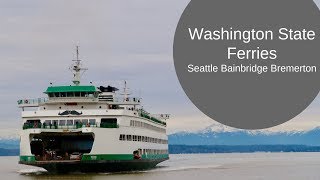 Washington State Ferries Seattle  Bainbridge Island  Bremerton [upl. by Enitsahc]