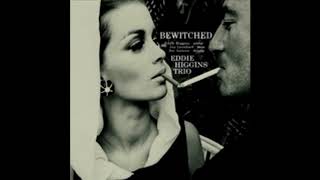 Eddie Higgins Trio  Bewitched 2001 [upl. by Redford]