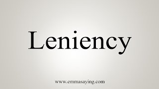 How To Say Leniency [upl. by Janerich389]