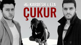 ikikardesh amp Eza  Çukur Official Video [upl. by Scott]