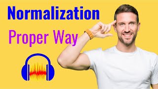 Proper Normalization in Audacity with Best settings [upl. by Cichocki]