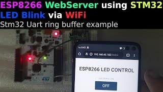 ESP8266 WebServer using STM32 HAL LED Control  Ring Buffer [upl. by Fakieh]