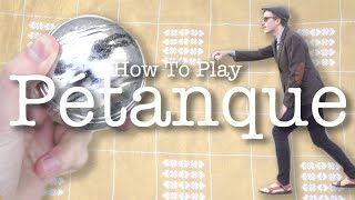 How To kind of Play Pétanque [upl. by Akehsal]