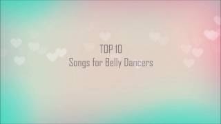 TOP 10 Belly Dance Songs [upl. by Allemaj]