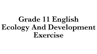 Ecology And Development exercise  Class 11  English [upl. by Eimmis]