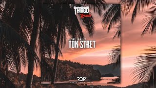 TOK STRET Thiago RemixJoe Briz [upl. by Ekeiram]