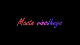 Maate Vinadhuga lyrics [upl. by Nerraf773]