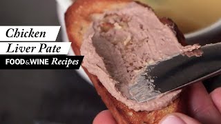 How to Make Chicken Liver Pate  Recipe  Food amp Wine [upl. by Benita]