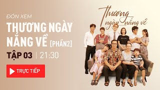 Trực tiếp Thương ngày nắng về tập 3phần 2 [upl. by Strickland]