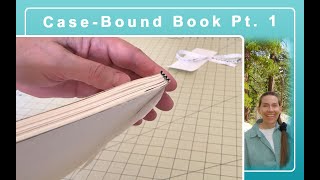 Making a Case Bound Book  Part 1 [upl. by Netsryk81]