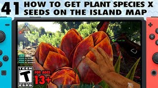 41 How to Get Plant Species X Seeds on The Island on Ark Switch  The Ark Switch Survival Guide [upl. by Rebmit]