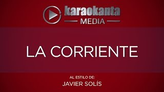 Karaokanta  Javier Solís  La corriente [upl. by Niltiac828]