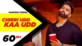 PARMISH VERMA  CHIRRI UDD KAA UDD Full Video  New Punjabi Songs 2018  Latest Punjabi Songs 2018 [upl. by Yeliak57]