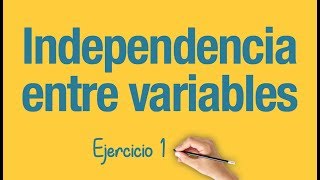 INDEPENDENCIA ENTRE VARIABLES │Ejercicio 1 [upl. by Sirrap]