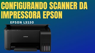 Como Configurar Scanner Epson L3150 No Computador [upl. by Montana]