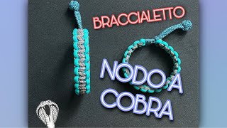 BRACCIALE NODO A COBRA  GUIDA IN ITALIANO [upl. by Farly377]