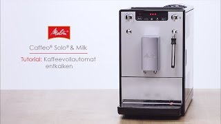 Melitta® Solo® amp Milk  Tutorial Kaffeevollautomat entkalken [upl. by Islehc]