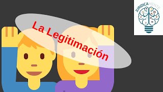 LA LEGITIMACIÓN [upl. by Anauj]