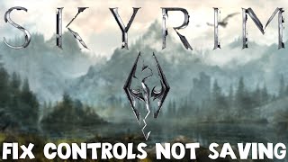 FIX Skyrim Controls Not Saving PC [upl. by Anivad]