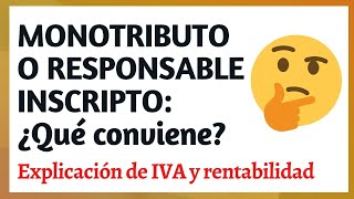 CON DATOS ¿Monotributista o Responsable inscripto  ANÁLISIS de IVA y rentabilidad neta [upl. by Nednerb]