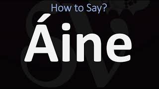 How to Pronounce Áine CORRECTLY [upl. by Aliel]