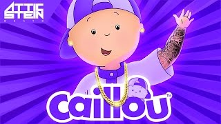 CAILLOU THEME SONG REMIX CampS PROD BY ATTIC STEIN [upl. by Ambur]