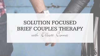 Solution Focused Brief Couples Therapy Tips [upl. by Isbella]