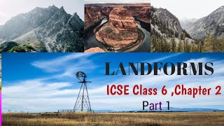 ICSE Class 6 Geography  Landforms Part 1  Chapter 2  Endogenic Processes and Exogenic Processes [upl. by Leesen]