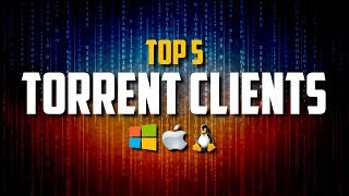 Top 5 Best FREE Torrent Clients [upl. by Bourgeois331]