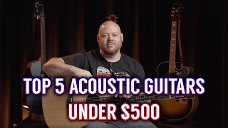 The Top 5 Acoustic Guitars Under 500  Alamo Music Center [upl. by Ahsenot]