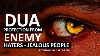 THIS DUA WILL PROTECT YOU FROM ENEMY JEALOUS PEOPLE  Haters amp Evil People [upl. by Oile]