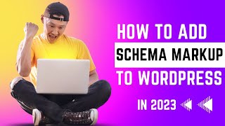 How to Add Schema Markup to WordPress in 2023 [upl. by Stuckey7]