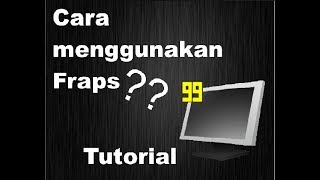 Cara Menggunakan Fraps tutorial [upl. by Wendalyn]