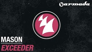 Mason  Exceeder Original Mix [upl. by Intisar]