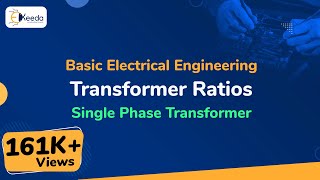 Transformer Ratios  Single Phase Transformer  Basic Electrical Engineering [upl. by Wolcott]