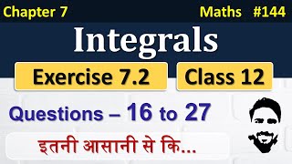 Exercise 72 Class 12th Q16 to Q27  Integrals Class 12  Class 12 Maths Chapter 7  NCERT [upl. by Leoy]