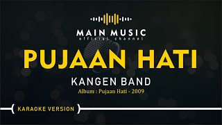 KANGEN BAND  PUJAAN HATI Karaoke Version [upl. by Jamaal]