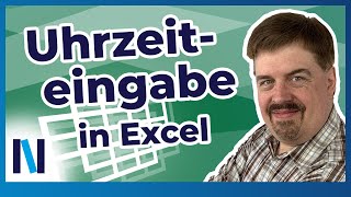 ExcelGrundlagen 8 Wir zeigen Dir alles zur Uhrzeiteingabe [upl. by Ayoras467]