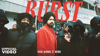 VEER SANDHU  BURST OFFICIAL VIDEO RXTRO NEW PUNJABI SONG 2024 [upl. by Neztnaj]