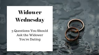 3 Questions You Should Ask the Widower Youre Dating [upl. by Cirre]