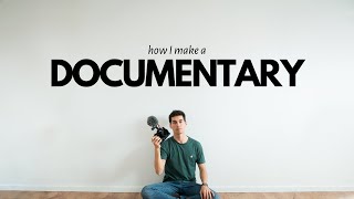 How I make a Documentary by myself  DOCUMENTARY FILMMAKING [upl. by Aiderfla539]