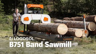 B751 Band Sawmill  LOGOSOL [upl. by Hguh]