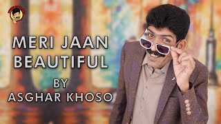 Meri Jaan Beautiful  Asghar Khoso [upl. by Cicely270]