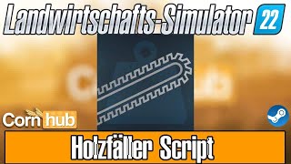 LS22 Mods  Holzfäller Script  LS22 Modvorstellung [upl. by Cranford]