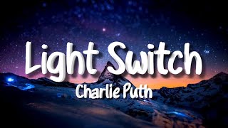 Charlie puth  Light Switch Lyrics [upl. by Nnylsia]