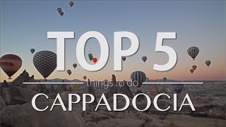 Cappadocia Top 5 Things to do  Travel Guide [upl. by Dnalyk]