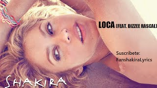 02 Shakira  Loca feat Dizzee Rascal Lyrics [upl. by Llij]