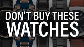 7 Watches You Should NEVER Buy [upl. by Turpin]